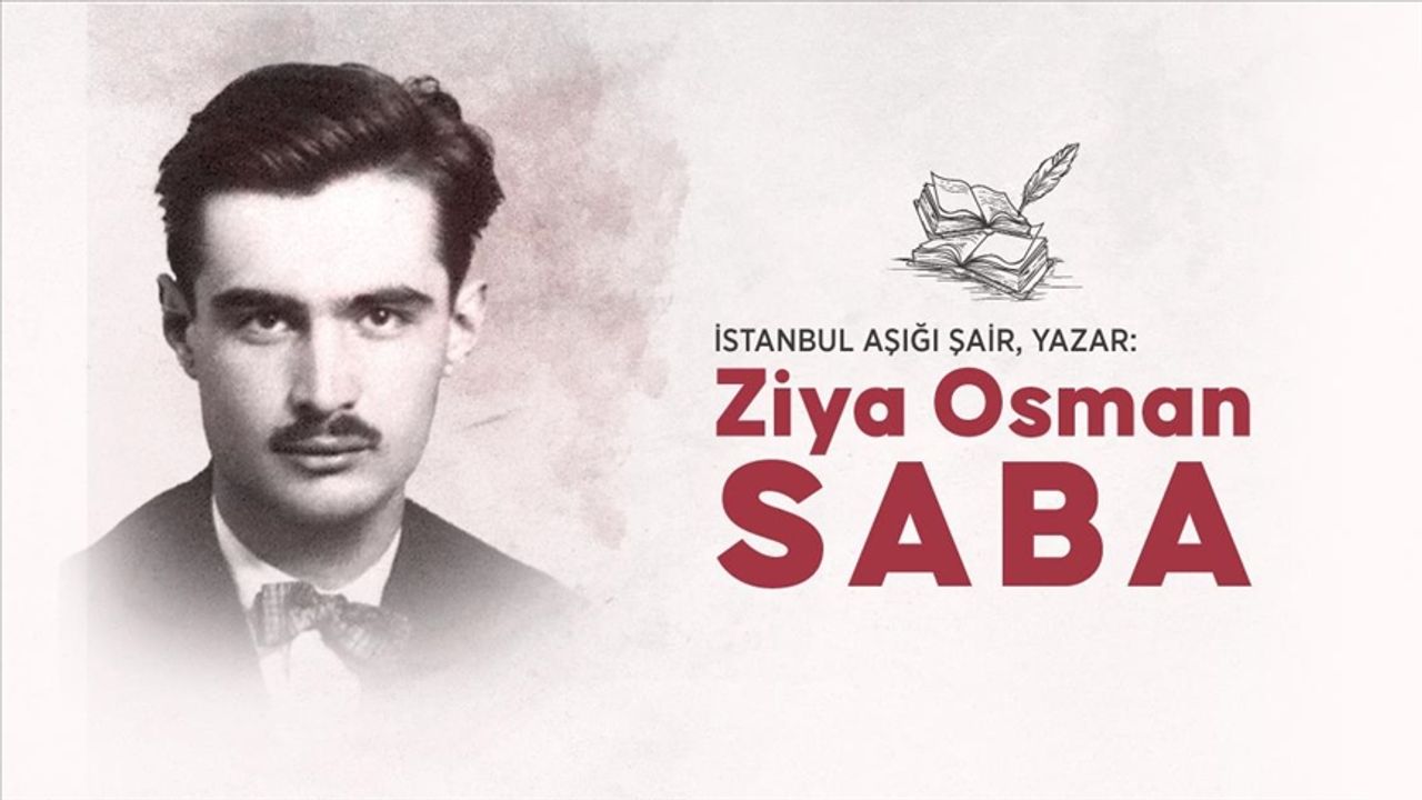 Şair Ziya Osman Saba vefatının 67. yılında anılıyor