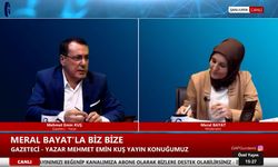 Meral Bayat ile Biz Bize'nin konuğu Gazeteci Yazar M.Emin Kuş oldu