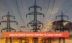 Adana’da Elektrik Kesintisi: Elektrikler Ne Zaman Gelecek?