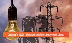 Gaziantep’te Büyük Trafo Arızası: Elektrikler Gün Boyu Kesik Olacak!