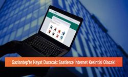 Gaziantep’te Hayat Duracak: Saatlerce İnternet Kesintisi Olacak!