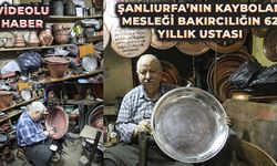 Şanlıurfa’nın kaybolan mesleği bakırcılığın 62 yıllık ustası!