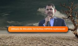 Çölleşme ile Mücadele: Yol Haritası COP16’da Açıklanacak!