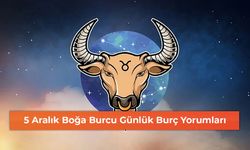 5 Aralık Boğa Burcu Günlük Burç Yorumları