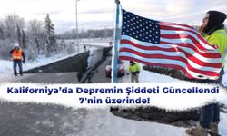 Kaliforniya’da Depremin Şiddeti Güncellendi: 7'nin üzerinde!