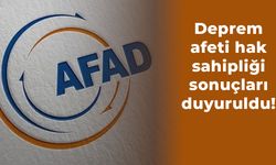 AFAD açıkladı: Deprem afeti hak sahipliği sonuçları duyuruldu!