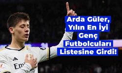 Arda Güler, Yılın En İyi Genç Futbolcuları Listesine Girdi!