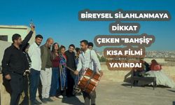 Kısa film "Bahşiş" bireysel silahlanmaya dikkat çekti