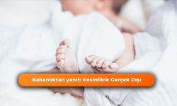 Bakanlıktan Bebek Satışı İddialarına Yanıt: Kesinlikle Gerçek Dışı