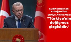 Cumhurbaşkanı Erdoğan’dan Suriye Açıklaması: "Türkiye'nin değişmez çizgisidir."