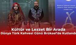 Dünya Türk Kahvesi Günü Brüksel’de Kutlandı: Kültür ve Lezzet Bir Arada