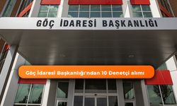 Göç İdaresi Başkanlığı'ndan 10 Denetçi Yardımcısı Alımı!