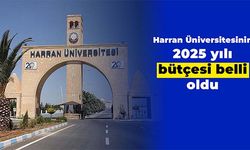 Harran Üniversitesinin 2025 yılı bütçesi belli oldu