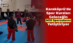 Karaköprü'de Spor Kursları Geleceğin Milli Sporcularını Yetiştiriyor