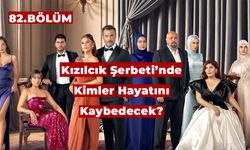 Kızılcık Şerbeti’nde Kimler Hayatını Kaybedecek? Kızılcık Şerbeti 82. Bölüm