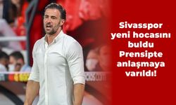 Sivasspor yeni hocasını buldu: Prensipte anlaşmaya varıldı!