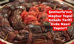 Şanlıurfa’nın Meşhur Tepsi Kebabı Tarifi: Evde Nasıl Yapılır?