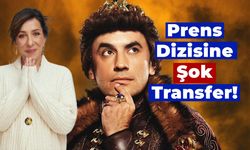 Prens Dizisine Şok Transfer!