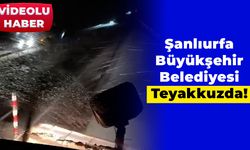 Şanlıurfa Büyükşehir Belediyesi Teyakkuzda!