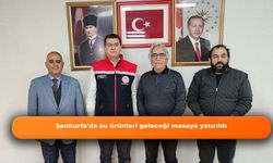 Şanlıurfa’da su ürünlerinin geleceği masaya yatırıldı