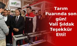 Şanlıurfa Gıda Tarım ve Hayvancılık Fuarında son gün: Vali Şıldak Teşekkür Etti!