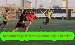 Şanlıurfa'da genç futbolcular büyük hedefler