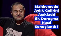 Serdar Ortaç Mahkemede Aylık Gelirini Açıkladı! İlk Duruşma Nasıl Sonuçlandı?