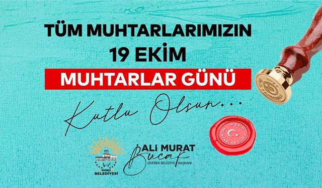 Başkan Bucak'tan Muhtarlar Günü mesajı