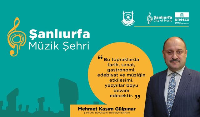 Urfa'nın müzik kültürü ve gastronomi zenginliği görücüye çıkıyor