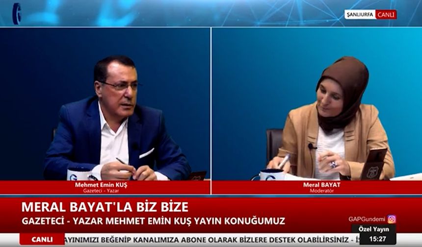 Meral Bayat ile Biz Bize'nin konuğu Gazeteci Yazar M.Emin Kuş