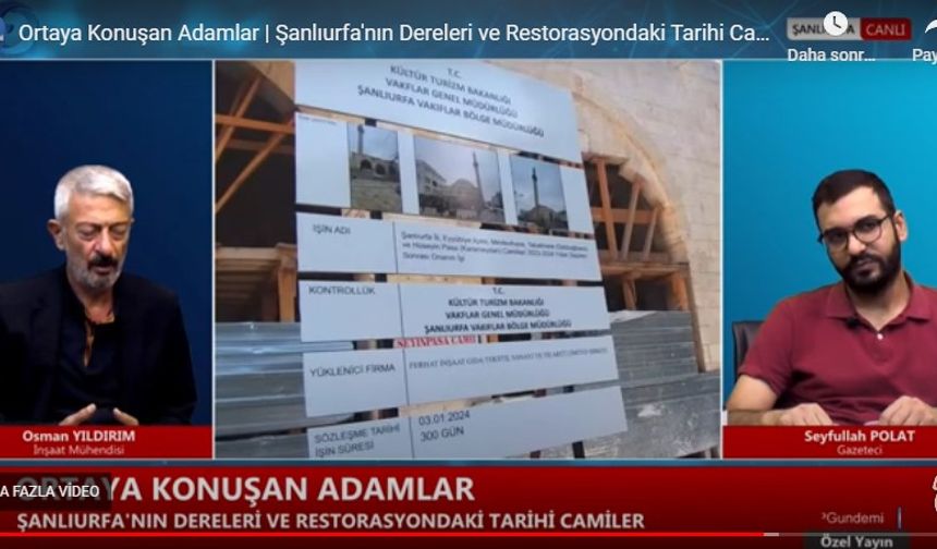 Ortaya Konuşan Adamlar | Şanlıurfa'nın Dereleri ve Restorasyondaki Tarihi Camiiler