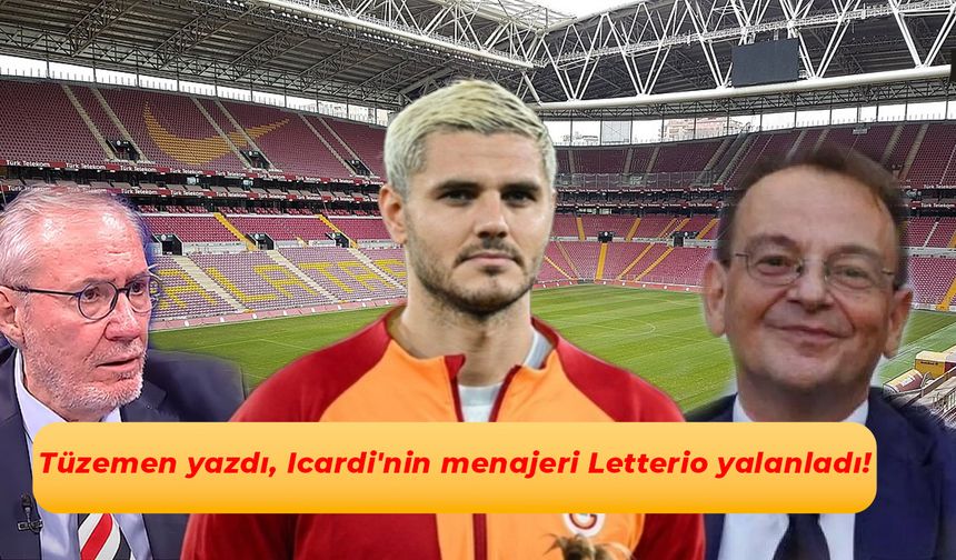 Tüzemen yazdı, Icardi'nin menajeri Letterio yalanladı!